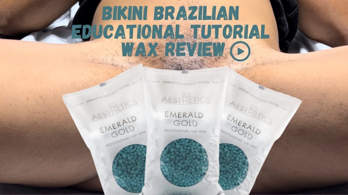 Bikini Brazilian Educational Tutorial Review| WU Aesthetics Wax