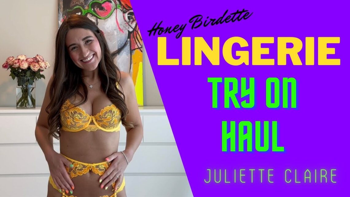 SEXY Lingerie Try On Haul with Juliette Claire